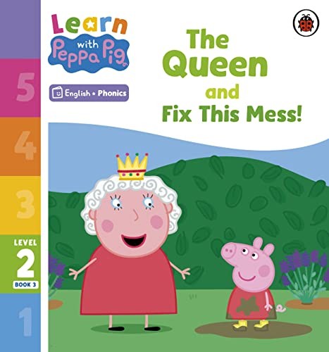 Learn with Peppa Phonics Level 2 Book 3  The Queen and Fix This Mess! (Phonics Reader)