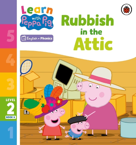Learn with Peppa Phonics Level 2 Book 6  Rubbish in the Attic (Phonics Reader)