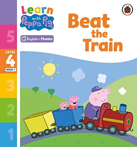 Learn with Peppa Phonics Level 4 Book 7  Beat the Train (Phonics Reader)