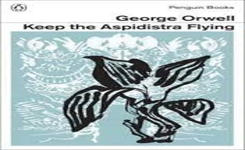 Great Orwell: Keep the Aspidistra Flying