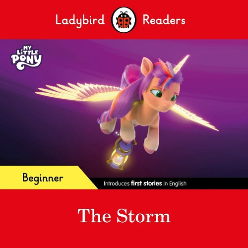 Ladybird Readers Beginner Level  My Little Pony  The Storm (ELT Graded Reader)