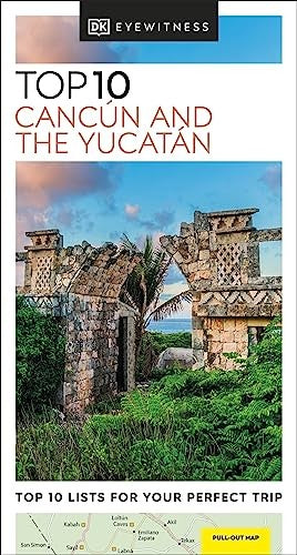 DK Top 10 Cancun and the Yucatan
