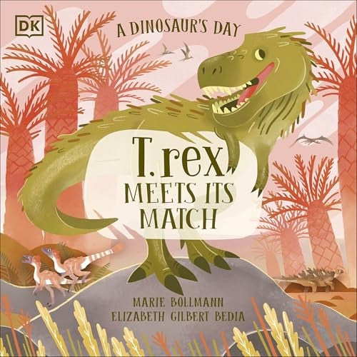 A Dinosaurs Day: T. rex Meets His Match