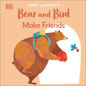 Jonny Lambert's Bear and Bird: Make Friends 