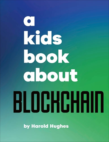 A A Kids Book About Blockchain