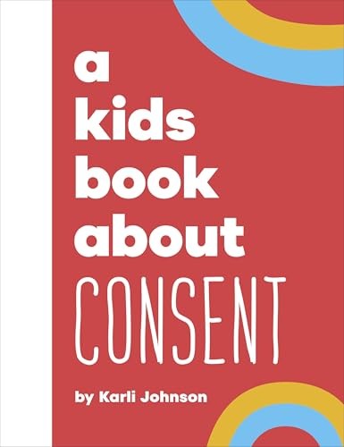 A A Kids Book About Consent
