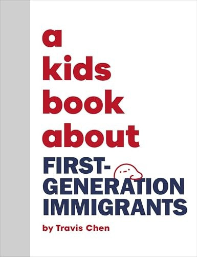 A A Kids Book About First Generation Immigrants