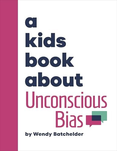 A A Kids Book About Unconscious Bias
