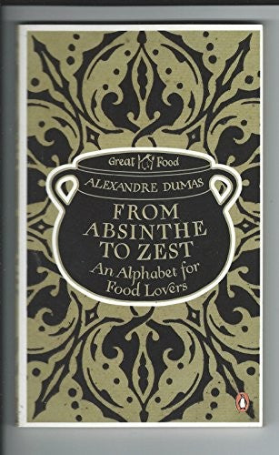 From Absinthe to Zest: An Alphabet for Food Lovers