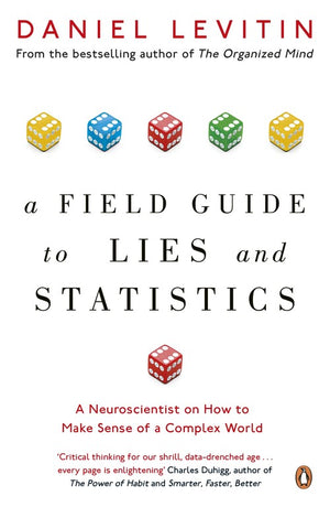 A Field Guide to Lies and Statistics