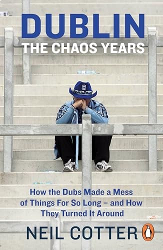 Dublin: The Chaos Years