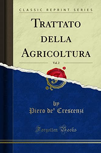 Trattato Della Agricoltura, Vol. 2 (Classic Reprint)