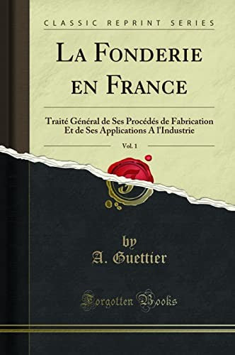 La Fonderie En France, Vol. 1