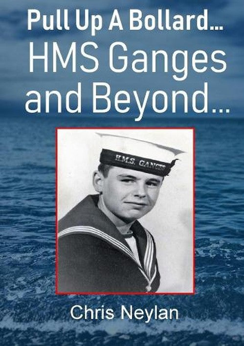 Pull Up A Bollard... HMS Ganges and Beyond... By Chris Neylan | World ...