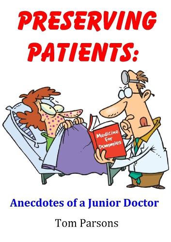 Preserving Patients: Anecdotes of a Junior Doctor