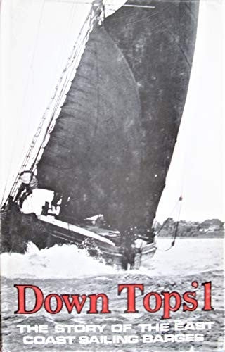 Down Tops'l: Story of the East Coast Sailing Barges