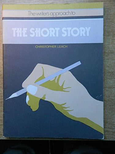 The Writer's Approach to the Short Story