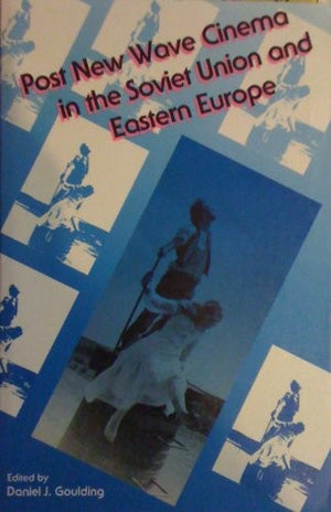 Post New Wave Cinema in the Soviet Union and Eastern Europe