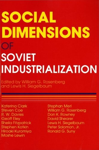 The Social Dimensions of Soviet Industrialization