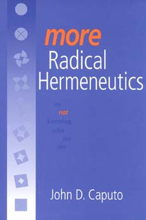 More Radical Hermeneutics