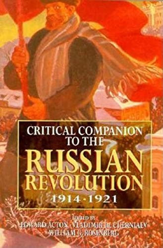 Critical Companion to the Russian Revolution 1914-1921