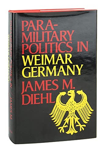 Paramilitary Politics in Weimar Germany