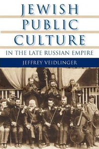 Jewish Public Culture in the Late Russian Empire 