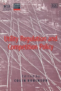 Utility Regulation and Competition Policy 