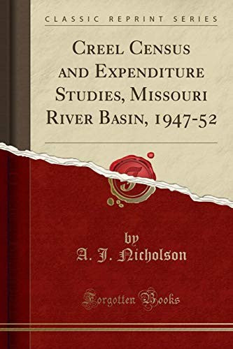 Creel Census and Expenditure Studies, Missouri River Basin, 1947-52 (Classic Reprint)