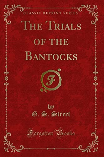 The Trials of the Bantocks (Classic Reprint)