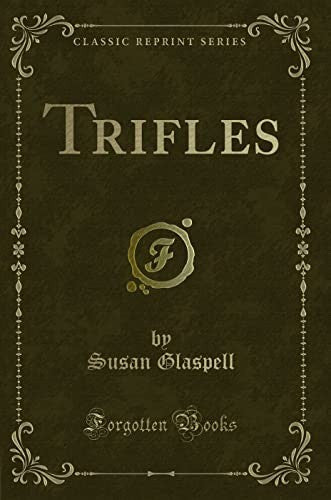 Trifles (Classic Reprint)