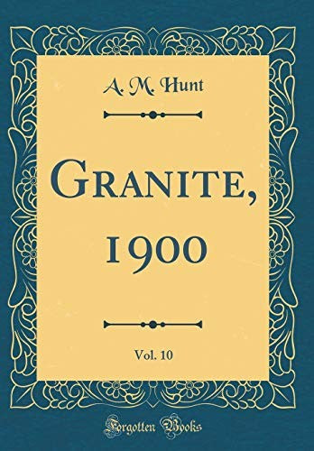 Granite, 1900, Vol. 10 (Classic Reprint)