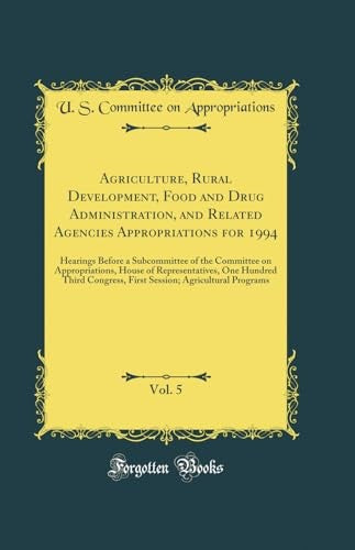 Agriculture, Rural Development, Food and Drug Administration, and Related Agencies Appropriations for 1994, Vol. 5