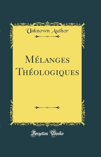 Melanges Theologiques (Classic Reprint)
