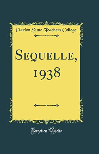 Sequelle, 1938 (Classic Reprint)