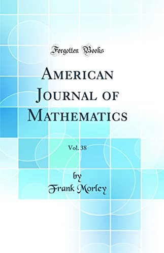 American Journal of Mathematics, Vol. 38 (Classic Reprint)