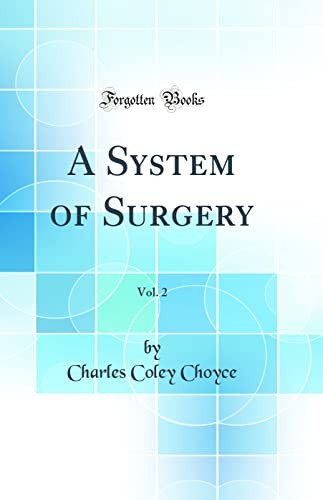 A System of Surgery, Vol. 2 (Classic Reprint)