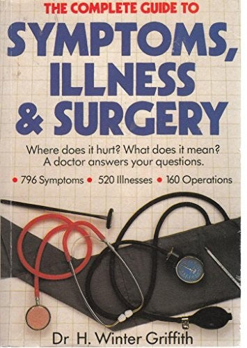 The Complete Guide to Symptoms, Illness & Surgery. Where does it hurt? What does it mean? A doctor answers your questions.