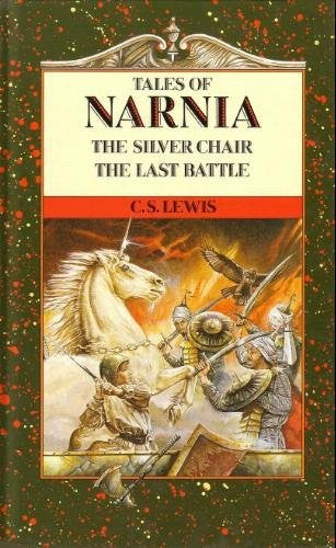 Tales of Narnia ( The Silver Chair , The Last Battle )
