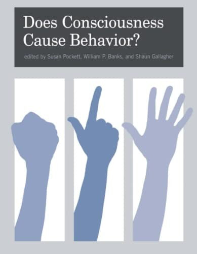 Does Consciousness Cause Behavior?
