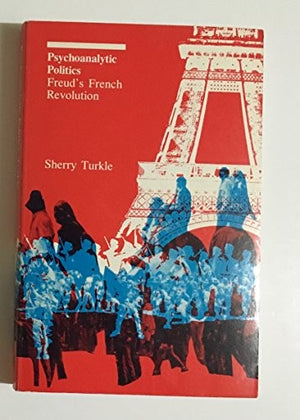 Turkle: Psychoanalytic Politics (Pr on