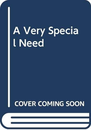 A Very Special Need