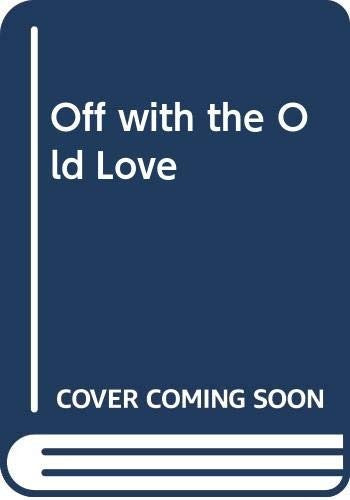 Off with the Old Love