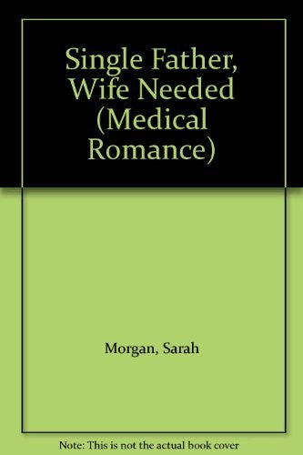 Single Father, Wife Needed