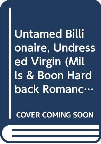 Untamed Billionaire, Undressed Virgin
