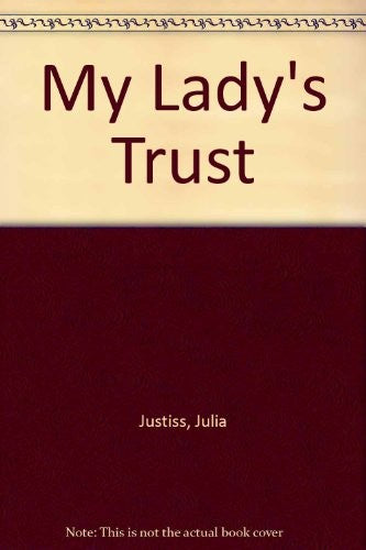 My Lady's Trust. Julia Justiss