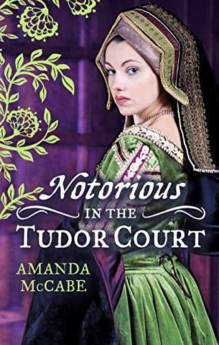 NOTORIOUS in the Tudor Court