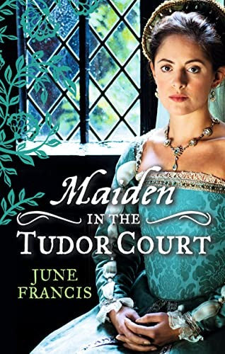 MAIDEN in the Tudor Court