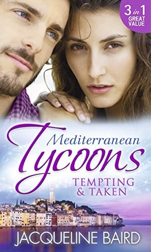 Mediterranean Tycoons: Tempting & Taken