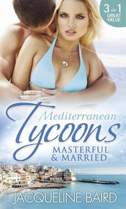 Mediterranean Tycoons: Masterful & Married 